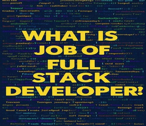 What is the Job of a Full Stack Developer?