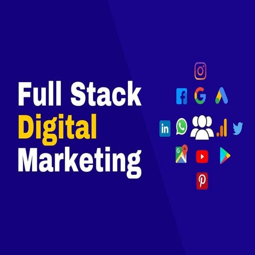 What You Should Learn in Full Stack Digital Marketing