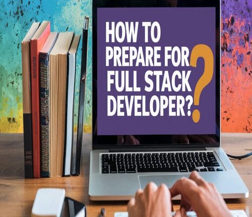 How To Prepare For Full Stack Developer?