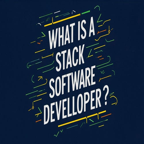 What Is A Full Stack Software Developer