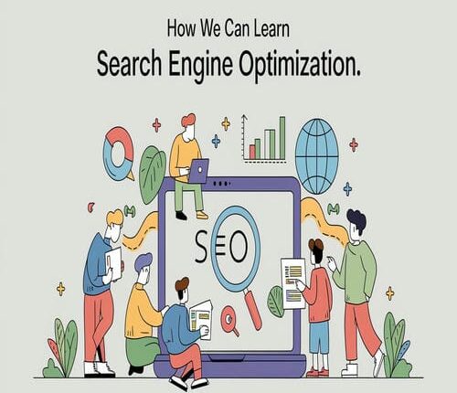 How We Can Learn Search Engine Optimization