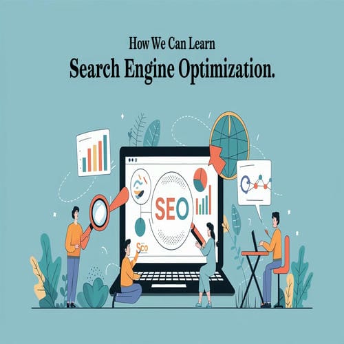 How We Can Learn Search Engine Optimization